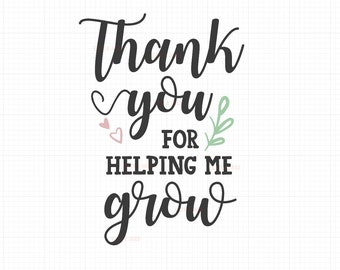 Thank You For Helping Me Grow Printable Etsy