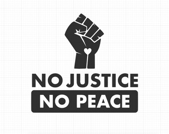 juneteenth svg Raised Fist svg Justice svg George Floyd svg Power svg Digital file Svg Dxf Silhouette Cricut No Justice No Peace SVG