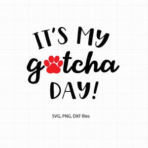 It's My Gotcha Day SVG, Pet Adoption Day SVG, adoption day svg, paw print gotcha svg, Digital file Svg Dxf for Silhouette Cricut