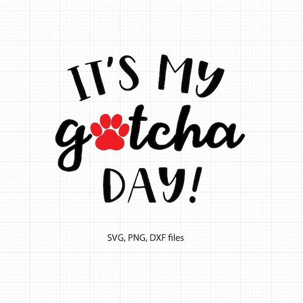 It's My Gotcha Day SVG, Pet Adoption Day SVG, adoption day svg, paw print gotcha svg, Digital file Svg Dxf for Silhouette Cricut