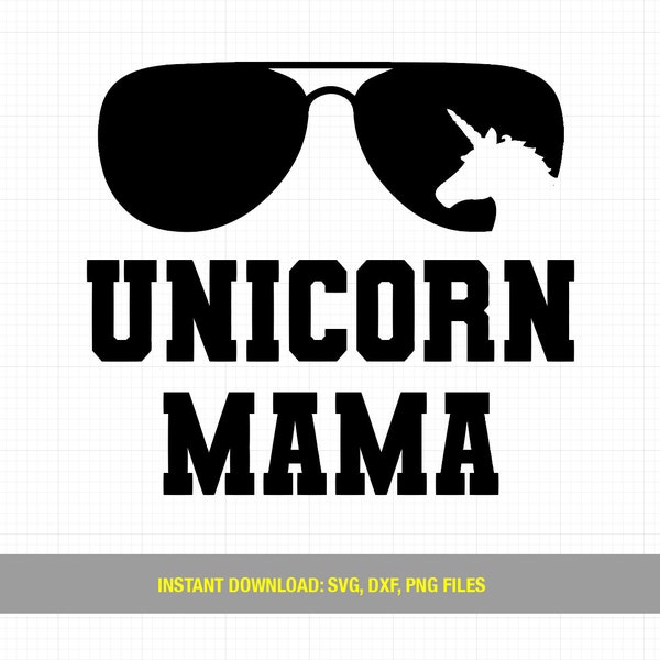 Unicorn Mama SVG Cut File,  Unicorn Mama Shirt SVG, Unicorn Mama SVG, digital file svg png Dxf for Silhouette Cricut