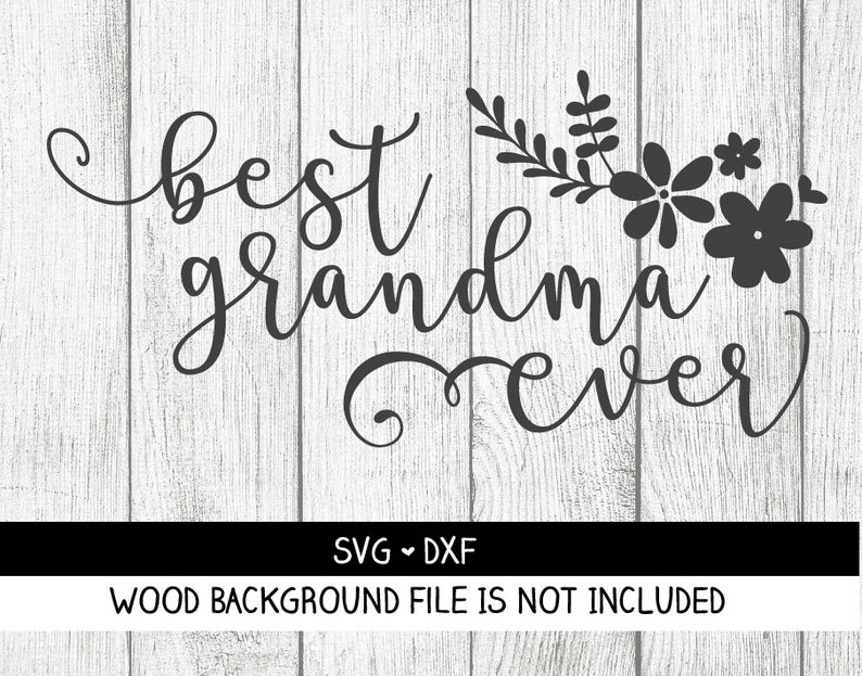Download Best Grandma Ever SVG Best Grandma Ever Cut File Mother's ...