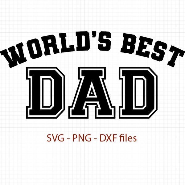 World's Best Dad svg, World's Best Dad cut file, Father's Day SVG,  Fathers Day svg, Digital file outlined for Silhouette Cricut