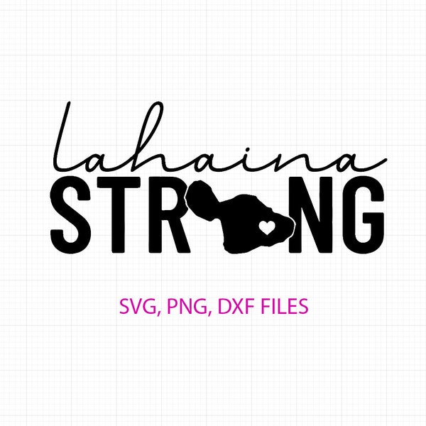 Lahaina Strong svg, Lahaina Strong, Lahaina Strong digital file Maui Strong SVG PNG Digital file Svg Dxf Silhouette Cricut