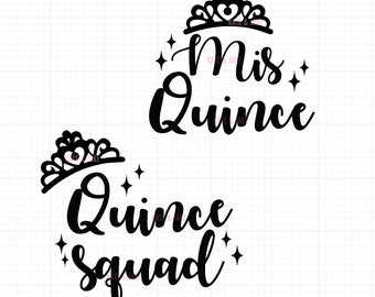 Mis Quince SVG, Quince Squad SVG, Quinceanera SVG, Digitale Datei SVG DXF JPG Silhouette Cricut