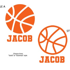 May include: Two basketball designs, labeled Style A and Style B, with the name "JACOB" below each. Style A features a solid orange basketball, while Style B has an outlined orange basketball. The text "Choose from 'Solid' or 'Outlined' style" is also present.