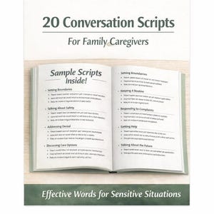 Könnte beinhalten: Ein offenes Buch mit dem Titel "20 Conversation Scripts For Family Caregivers" mit dem Text "Sample Scripts Inside!" und "Effective Words for Sensitive Situations". Die Seiten des Buches listen Gesprächsthemen auf.