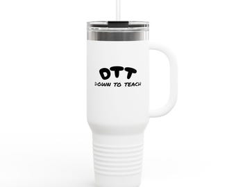 Taza de viaje DTT Down To Teach / Vaso térmico de 40 oz