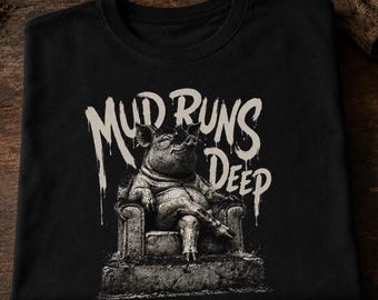 Mud Runs Deep Pig T-Shirt | Stone Pig Graphic Tee | Country Farm Humor Shirt