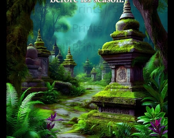 May include: A digital art print featuring a stone path winding through a lush, moss-covered forest with ancient stone pagodas. The text "Nothing blooms before its season." is centered at the top. Vibrant green ferns and purple flowers frame the scene.