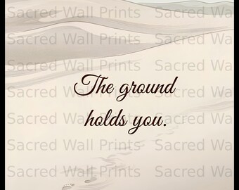 Desert Landscape Print, 'The Ground Holds You' Quote, Minimalist Wall Art (Digital Download)