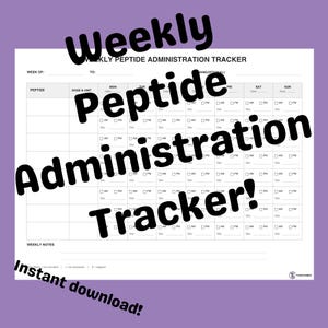 May include: A white weekly peptide administration tracker document with black text and grid lines. The form includes fields for week dates, peptide names, dose, unit, and daily AM or PM checkboxes for Monday through Sunday, plus a weekly notes section.