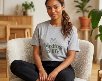 birding is life T-Shirt | Birdwatching binoculars tee