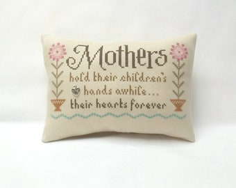 Mother Mini Pillow Cross Stitch Gift For Mom Mother's Day Shelf Pillow  6 " x 8 3/4 "