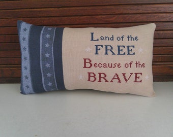 Military Patriotic Pillow, Land Of Free Because Of The Brave, Veteran, Cross Stitch Completed 6 1/2" x 12"