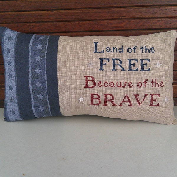 Military Patriotic Pillow, Land Of Free Because Of The Brave, Veteran, Cross Stitch Completed 6 1/2" x 12"