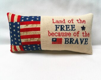 Patriotic Accent Pillow Gift For Military Land Of Free Because Of The Brave Cross Stitch 5 1/2" x 11"