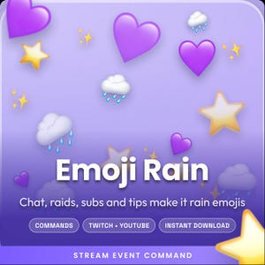 May include: A digital graphic with a purple gradient background featuring floating purple hearts, yellow stars, and rain clouds. The text reads Emoji Rain, Chat, raids, subs and tips make it rain emojis, COMMANDS, TWITCH YOUTUBE, INSTANT DOWNLOAD, and STREAM EVENT COMMAND.