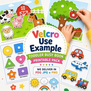 May include: A colourful toddler busy book with Velcro attachments. The image shows farm animals, shapes, a tree with apples, and various vehicles. The text on the image says "Velcro Use Example" and "Toddler Busy Book Printable Pack".