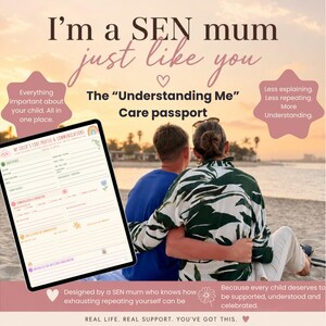 May include: A digital tablet displaying a My Child's Care Profile and Communications form. Text on the image reads: I'm a SEN mum just like you, The Understanding Me Care passport, Everything important about your child. All in one place.