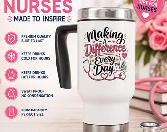 Nurse Tumbler 20oz, Making a Difference Every Day, Nurse Gift, Nurses Week Tumbler, RN Gift, Healthcare Worker Cup, Insulated Nurse Tumbler