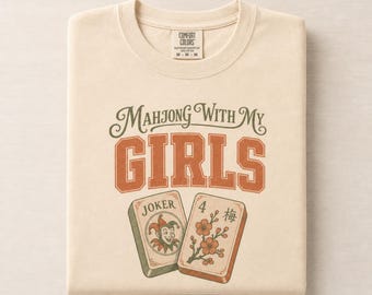 Mahjong with My Girls Shirt, Funny Game Night Tee in Soft Cotton