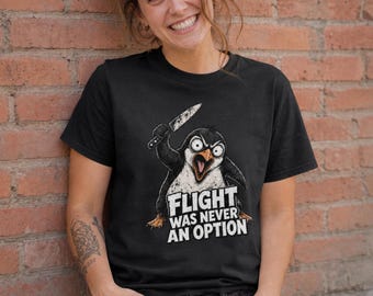 Funny Penguin Shirt - Flight Was Never An Option Graphic Tee