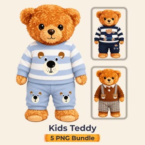 May include: A collection of cartoon teddy bears in various outfits. One bear wears a blue and white striped sweater and matching pants with bear face graphics. Other bears are in different outfits. The image includes the text "Kids Teddy 5 PNG Bundle."