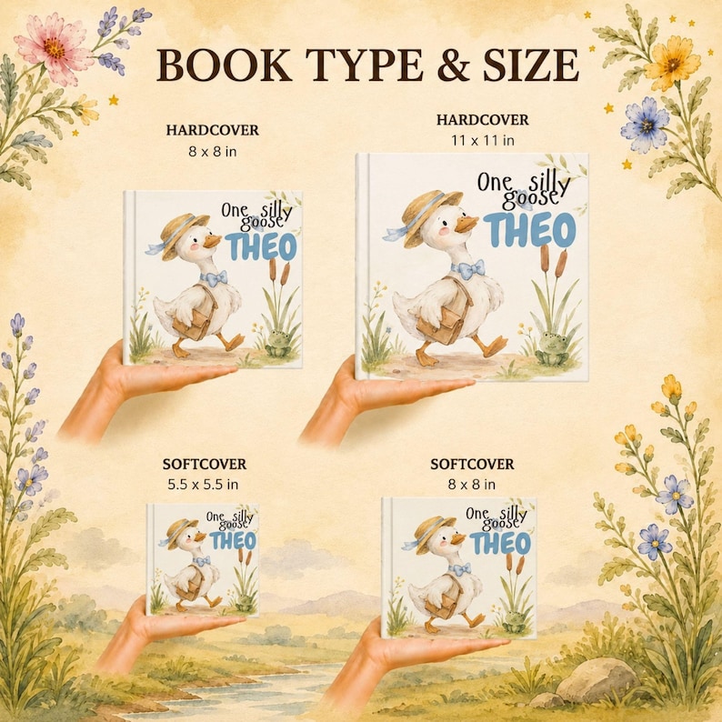 May include: A chart titled BOOK TYPE & SIZE displaying four versions of a book titled One silly goose THEO. The covers feature an illustration of a goose wearing a straw hat and blue bow tie. Sizes include 8x8 in, 11x11 in, 5.5x5.5 in, and 8x8 in.