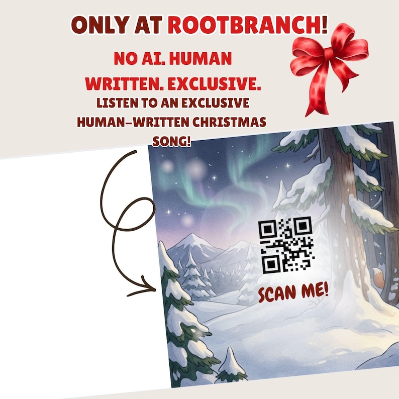 May include: A promotional graphic featuring a red ribbon and text reading ONLY AT ROOTBRANCH! NO AI. HUMAN WRITTEN. EXCLUSIVE. LISTEN TO AN EXCLUSIVE HUMAN-WRITTEN CHRISTMAS SONG! A QR code sits over a winter landscape with snow, trees, and aurora borealis.