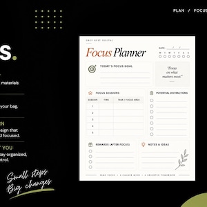 May include: A white Focus Planner page with black text and lines on a black background. The planner includes sections for Today's Focus Goal, Focus Sessions, Potential Distractions, Rewards, and Notes & Ideas, with the quote Focus on what matters most.