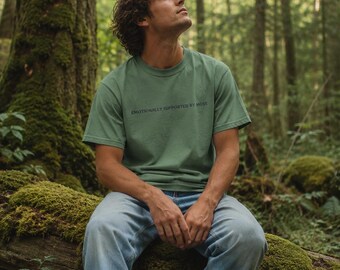 Emotionally Supported by Moss T-Shirt | Cottagecore Nature Quote Tee