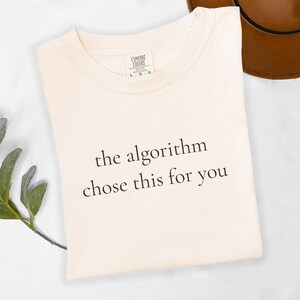 Algorithm Chose This For You T-Shirt, Funny Internet Culture Tee, Social Media Humor Top, Gen Z Tech Gift, Comfort Colors Shirt