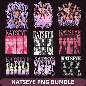 May include: A digital graphic bundle featuring nine distinct designs of the music group KATSEYE. The images include various photographic portraits and stylised illustrations of the members, incorporating the text KATSEYE in diverse fonts.