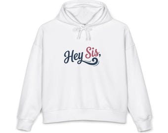 Felpa con cappuccio con scritta "Hey Sis" / Illustrazione "Non guardare indietro, ti rende salata"