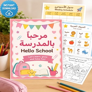 May include: A set of educational printables featuring a Hello School poster with a pink backpack, open book, and pencil cup illustration. Includes an Arabic alphabet chart, a weekly schedule, and a black and white coloring page for children.