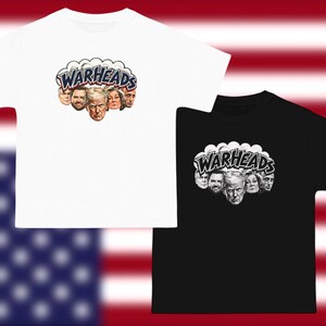 Donald Trump T-Shirt ,"Warheads" Inspired Political Parody T-Shirt, War Shirt, Funny Satire Meme Shirt, Political Humor T-Shirt