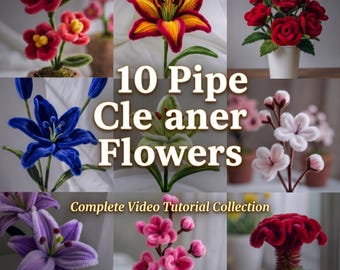 Pipe Cleaner Flower Tutorial VIDEO & PDF | Complete Craft Guide | Digital Download | DIY Flowers |Beginner to Advanced | Instant Download