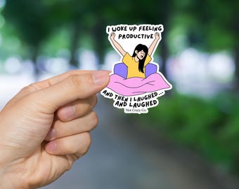 I Woke Up Feeling Productive sticker | Funny morning humor die-cut sticker