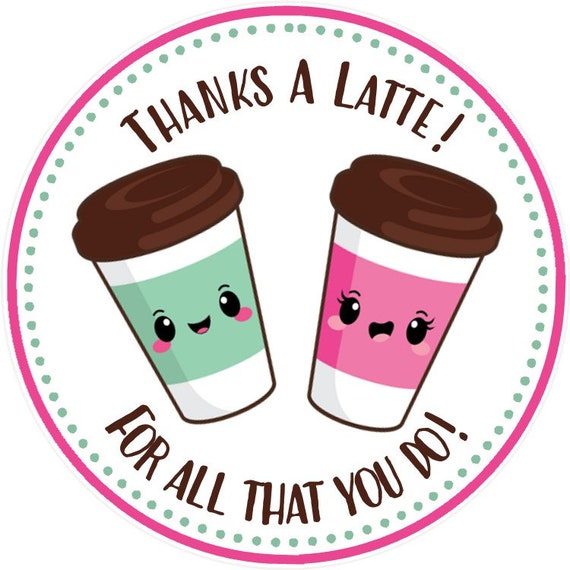 Thanks A Latte Gift Tag DIY Printable File You Print Thanks A 