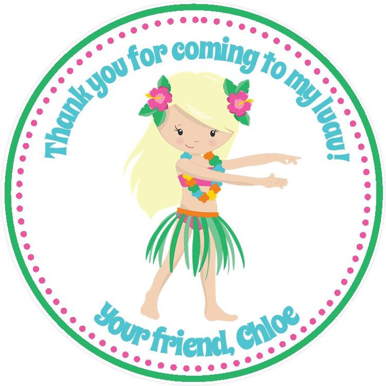 May include: A round sticker with a green border and pink polka dots. It features a cartoon girl with blonde hair wearing a hula skirt and lei. The text reads "Thank you for coming to my luau! your friend, Chloe".
