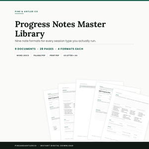 May include: A digital document set titled Progress Notes Master Library by Pine & Antler Co. It includes 9 documents, 28 pages, and 4 formats each, specifically Word .docx, fillable PDF, print PDF, and US Letter + A4 sizes for session notes.