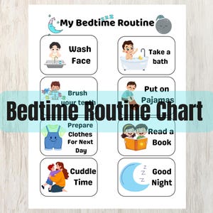 May include: A white printed chart titled "My Bedtime Routine" with illustrations of bedtime activities. The chart includes steps like washing face, taking a bath, brushing teeth, and reading a book. The words "Bedtime Routine Chart" are also displayed.