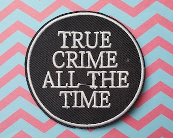 Prime Time Crime // True Documentary DIY Embroidered Iron Sew On Patch Badge Motif Fan Case Halloween Gift Idea Meme Craft In UK For Jackets