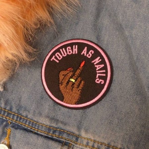Tough Stuff // DIY Tough As Nails Embroidered Iron Sew On Patch Aesthetic Craft BFF Feminist Cute Gift Idea Applique Middle Finger Motif UK