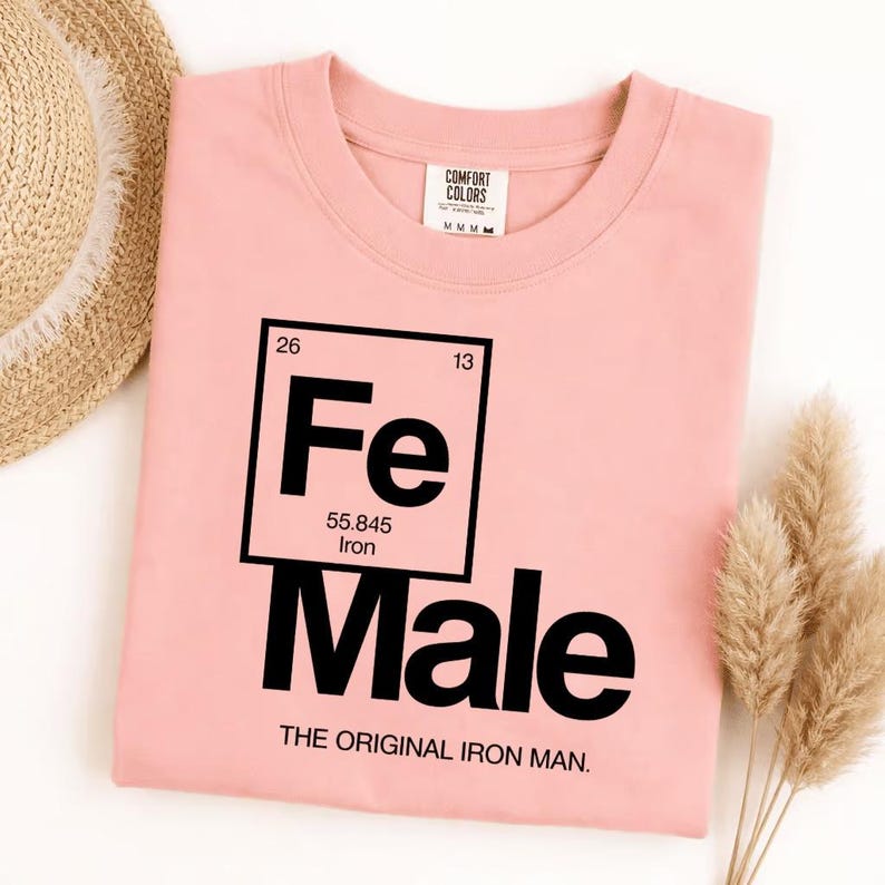 Funny Feminist Women's Graphic Tee, Comfort Colors Fe Male Tshirt, Original Iron Man Science Chemistry Periodic Table image 7