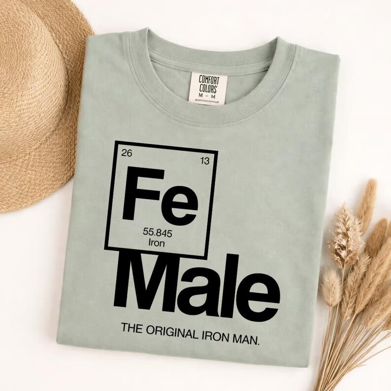 Funny Feminist Women's Graphic Tee, Comfort Colors Fe Male Tshirt, Original Iron Man Science Chemistry Periodic Table image 3