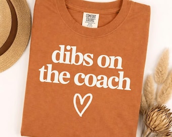 Comfort Colors tshirt, Dibs On The Coach, Funny Sports Fan Gift, Game Day Apparel, Team Spirit Tee, Coach Appreciation Present