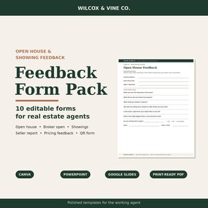 May include: A digital feedback form pack for real estate agents by Wilcox & Vine Co. featuring 10 editable templates for open houses and showings. The document includes fields for property address, agent name, and visitor impressions in a clean layout.