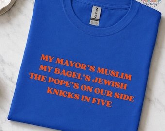 Custom My Mayor's Muslim My Bagel's Jewish The Pope's On Our Side Knicks In Five T-Shirt, Knicks NBA Champions 2026 Tee, Basketball Fan Gift